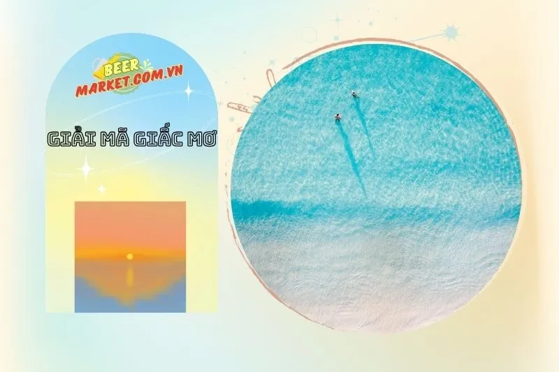 Các Tình Huống Cụ Thể Khi Nằm Mơ Thấy Biển