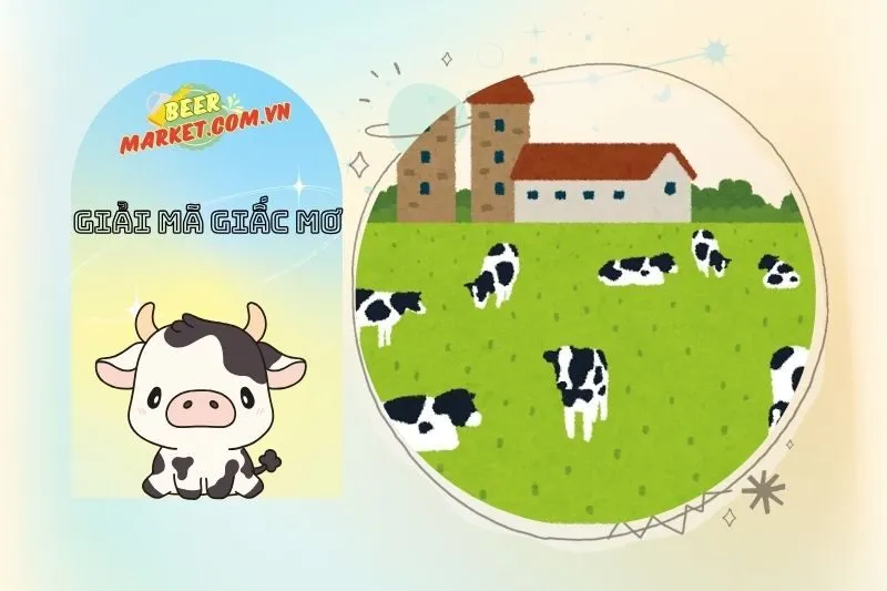 Các Tình Huống Khác Nhau Khi Mơ Thấy Bò