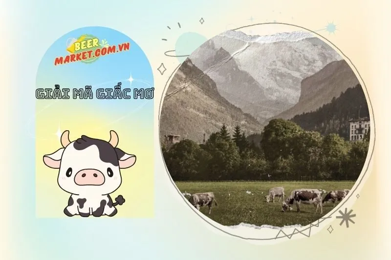 Cách Sử Dụng Giấc Mơ Thấy Bò Để Hướng Dẫn Cuộc Sống