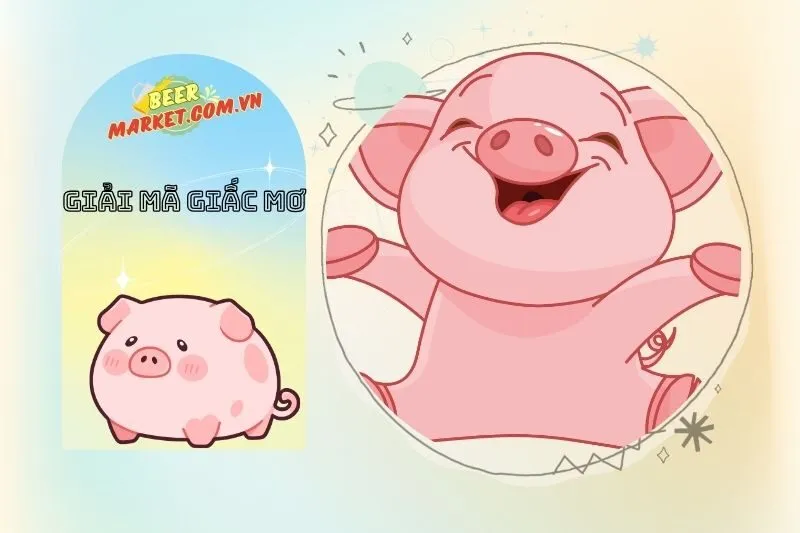Con số may mắn liên quan đến giấc mơ thấy heo