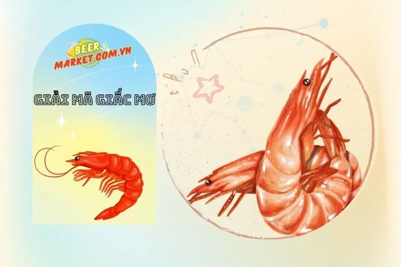 Điềm Báo Từ Các Tình Huống Cụ Thể Khi Nằm Mơ Thấy Tôm