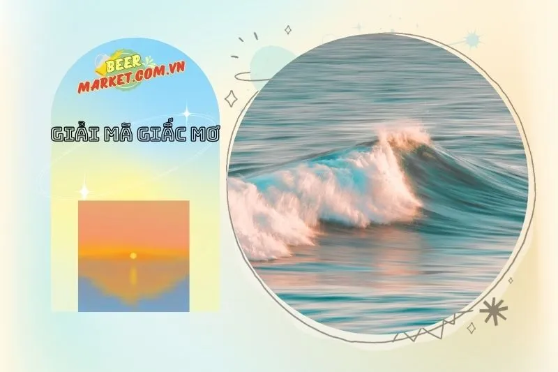 Giải Mã Mơ Thấy Biển Và Số May Mắn Liên Quan