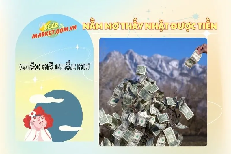 Giải Mã Nằm Mơ Thấy Nhặt Được Tiền: Điềm Báo Tốt Hay Xấu? | Beer