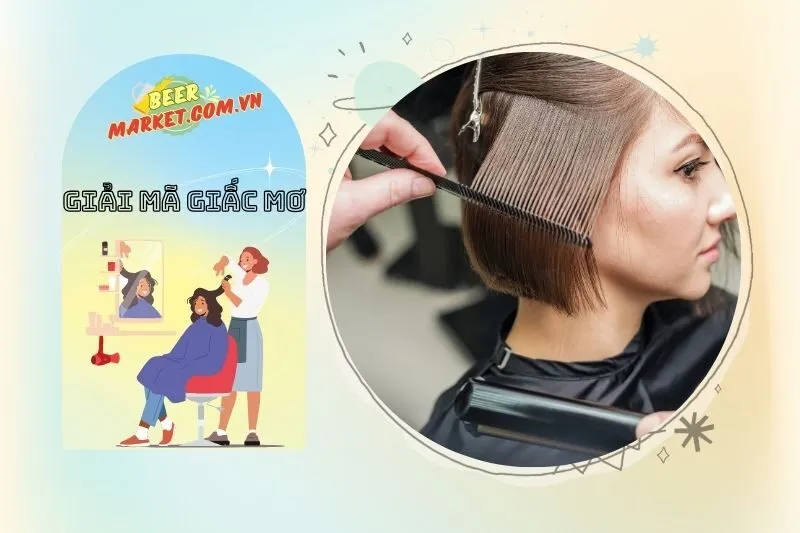 Mơ Thấy Cắt Tóc Cho Người Khác – Tình Cảm Và Các Mối Quan Hệ