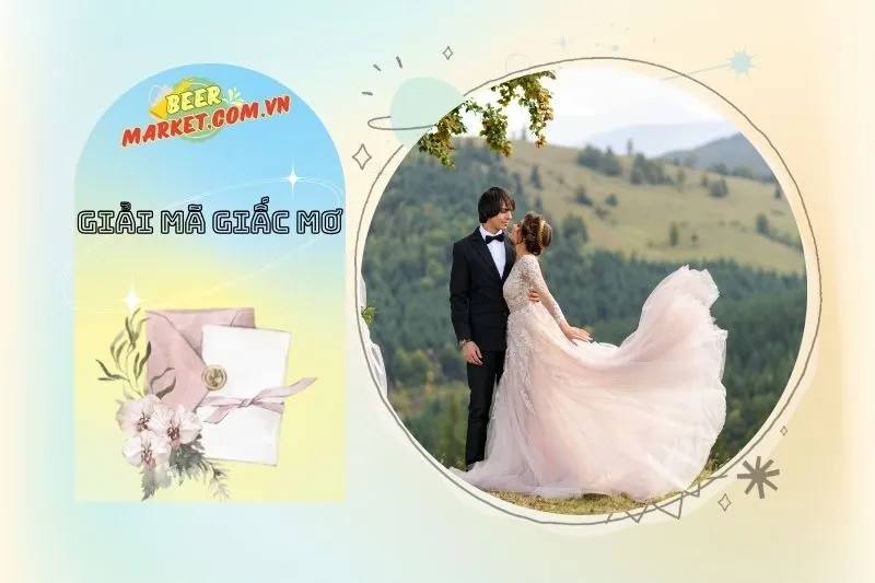 Mơ thấy đám cưới liên quan đến cuộc sống thực tế như thế nào?