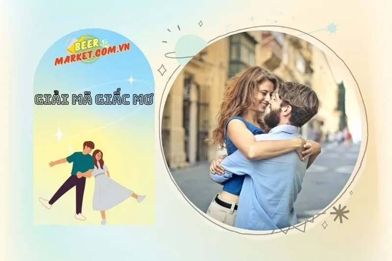 Mơ thấy người lạ làm người yêu: Điềm báo tốt hay xấu?