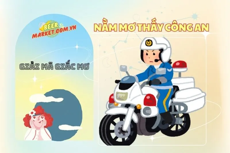 Nằm mơ thấy công an: Ý nghĩa, điềm báo và con số may mắn 2025