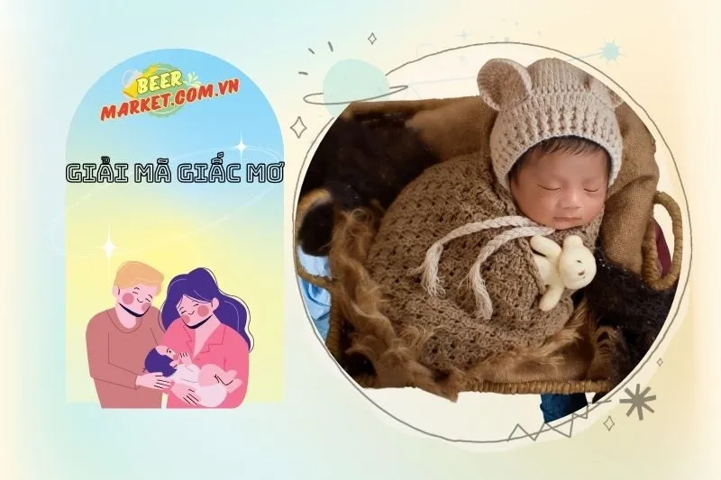 Những Con Số May Mắn Liên Quan Đến Giấc Mơ Sinh Em Bé