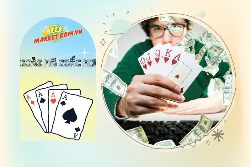 Những Con Số May Mắn Liên Quan Đến Giấc Mơ Thấy Đánh Bài