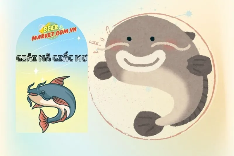 Những Điềm Báo Quan Trọng Khi Nằm Mơ Thấy Cá Trê