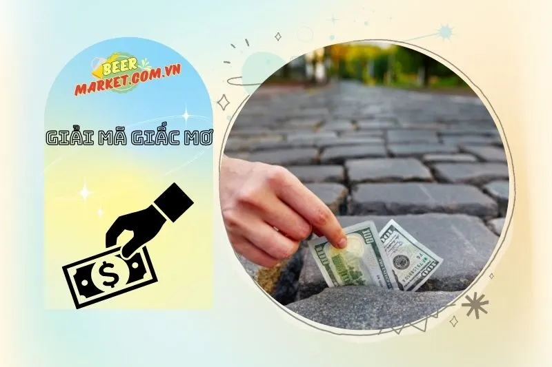 Những tình huống trong giấc mơ về việc nhặt tiền và ý nghĩa tương ứng