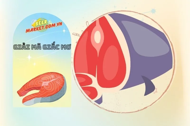 Ý nghĩa của việc nằm mơ thấy làm thịt cá