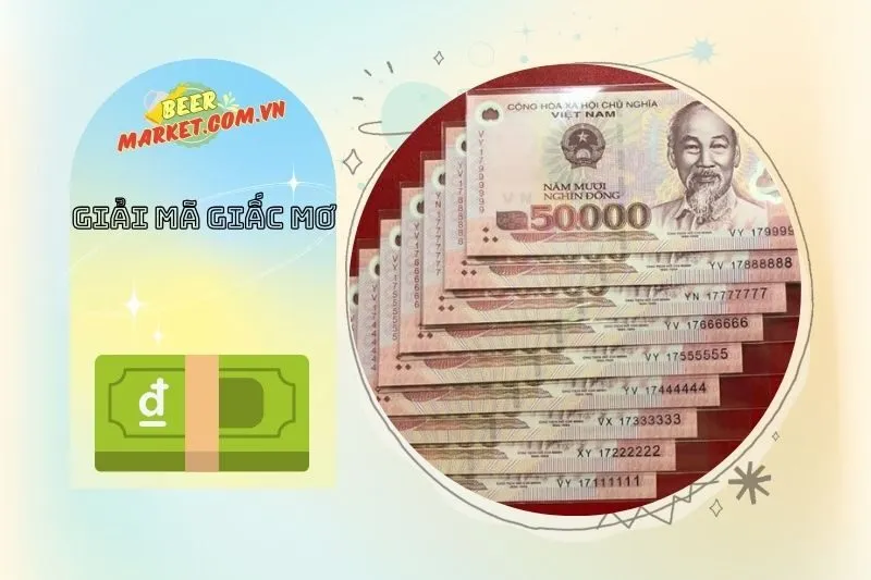 Các Dự Báo Tài Lộc và Tình Huống Liên Quan Đến Giấc Mơ Tiền 50 Nghìn