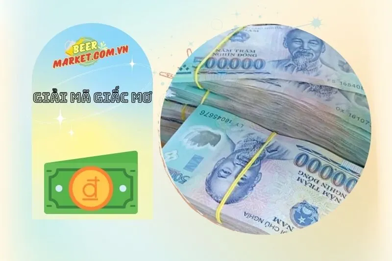 Các loại giấc mơ thấy tiền 500 nghìn và thông điệp đằng sau