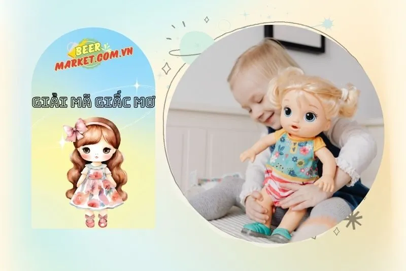 Các Tình Huống Cảnh Báo Từ Giấc Mơ Thấy Búp Bê