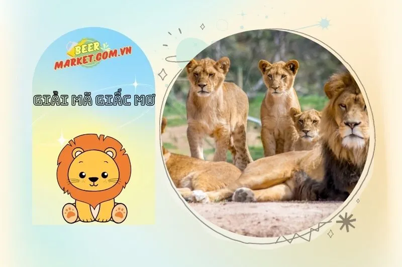 Các tình huống cụ thể khi mơ thấy sư tử và ý nghĩa của chúng