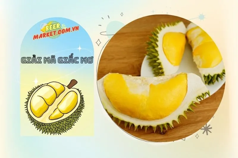 Cách giải mã giấc mơ thấy trái sầu riêng một cách chính xác