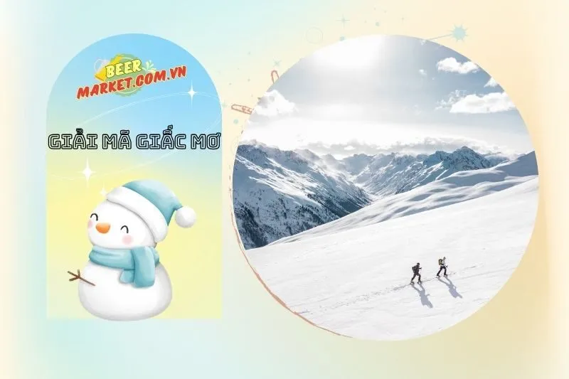 Điềm báo may mắn từ giấc mơ thấy tuyết