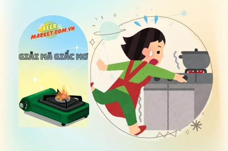Điềm báo từ giấc mơ bếp ga
