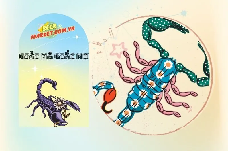 Giải mã chi tiết các giấc mơ thấy bò cạp