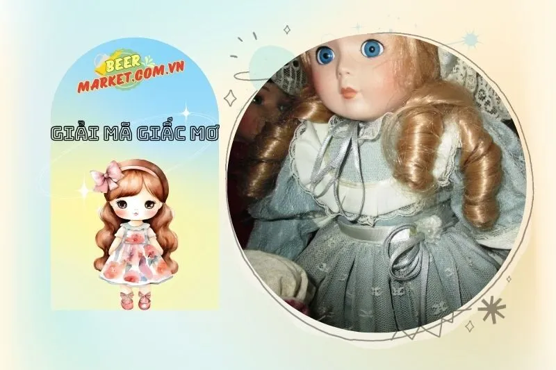 Giải Mã Giấc Mơ Búp Bê Và Dự Đoán Vận Mệnh