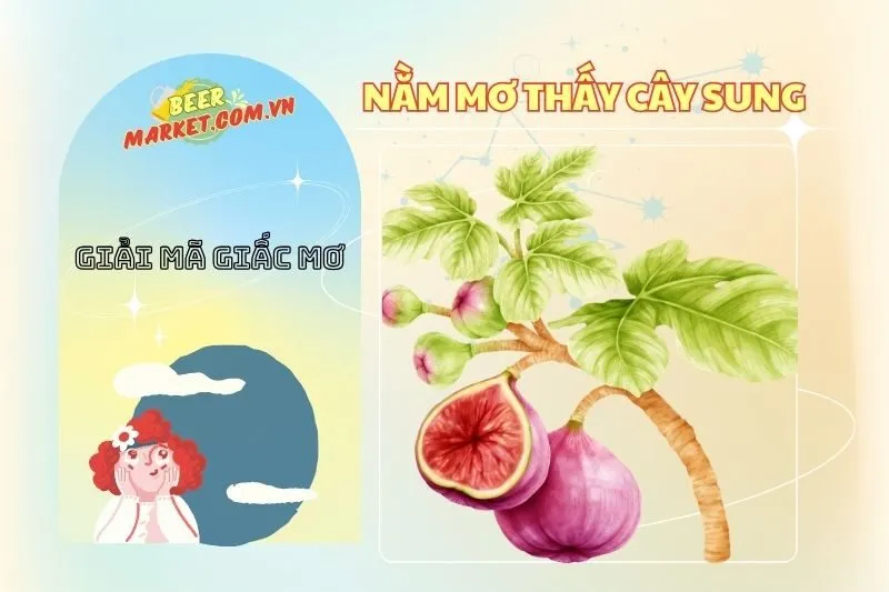 Giải Mã Giấc Mơ: Nằm Mơ Thấy Cây Sung Là Điềm Gì 2025?