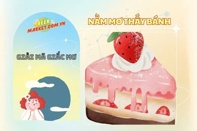 Giải mã nằm mơ thấy bánh: Ý nghĩa, điềm báo và con số liên quan