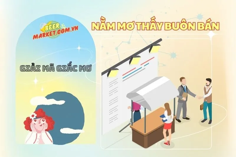 Giải Mã Nằm Mơ Thấy Buôn Bán: Ý Nghĩa, Điềm Báo & Con Số May Mắn