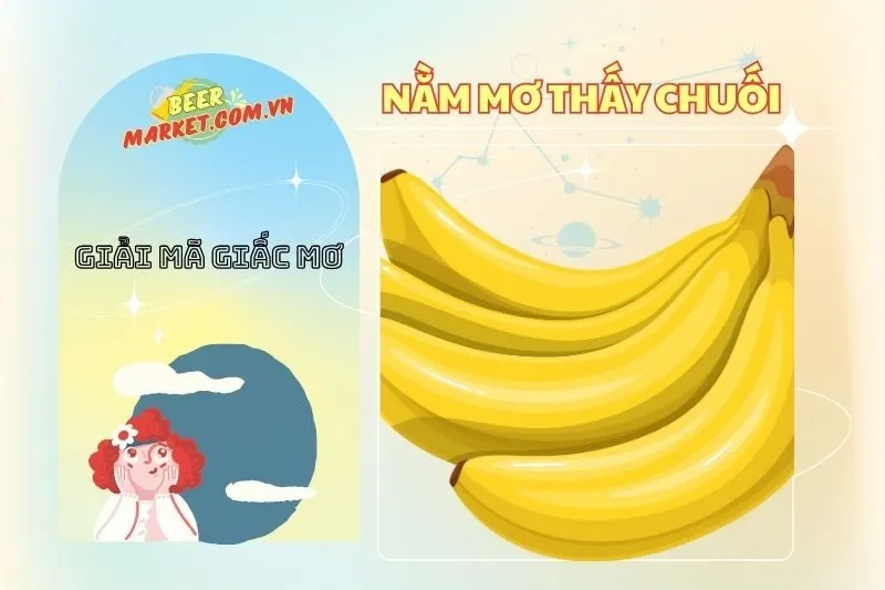 Giải mã nằm mơ thấy chuối: Điềm báo tình duyên, tài lộc, gia đình