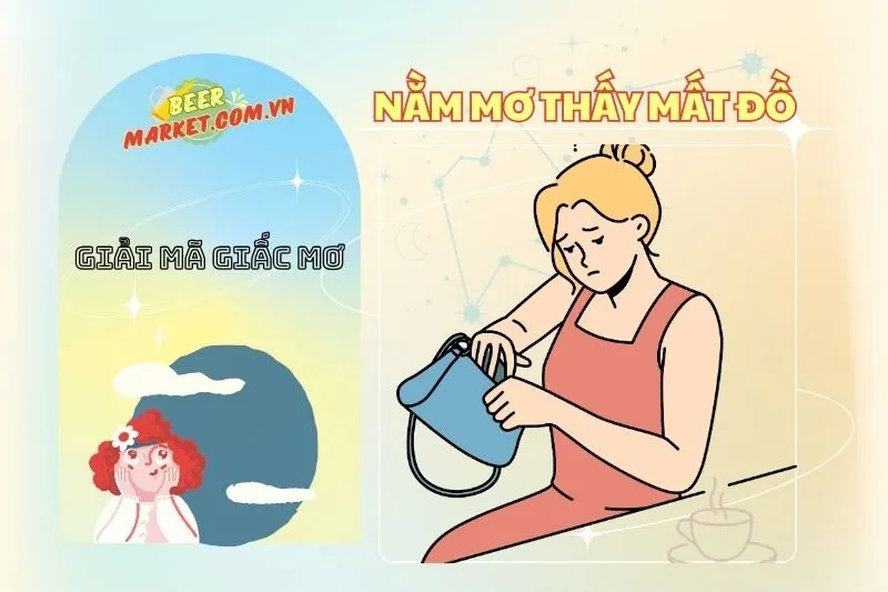 Giải Mã Nằm Mơ Thấy Mất Đồ: Điềm Báo Và Con Số May Mắn 2025