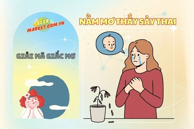 Giải Mã Nằm Mơ Thấy Sảy Thai: Điềm Báo Xấu Hay May Mắn?