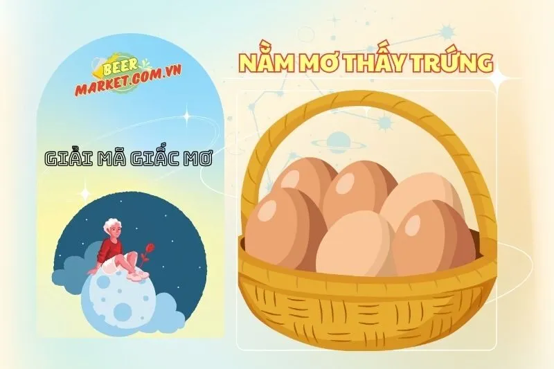Giải Mã Nằm Mơ Thấy Trứng: Điềm Báo Tình Duyên, Công Việc 2025