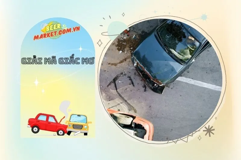 Giải Mã Những Con Số Liên Quan Đến Giấc Mơ Tai Nạn