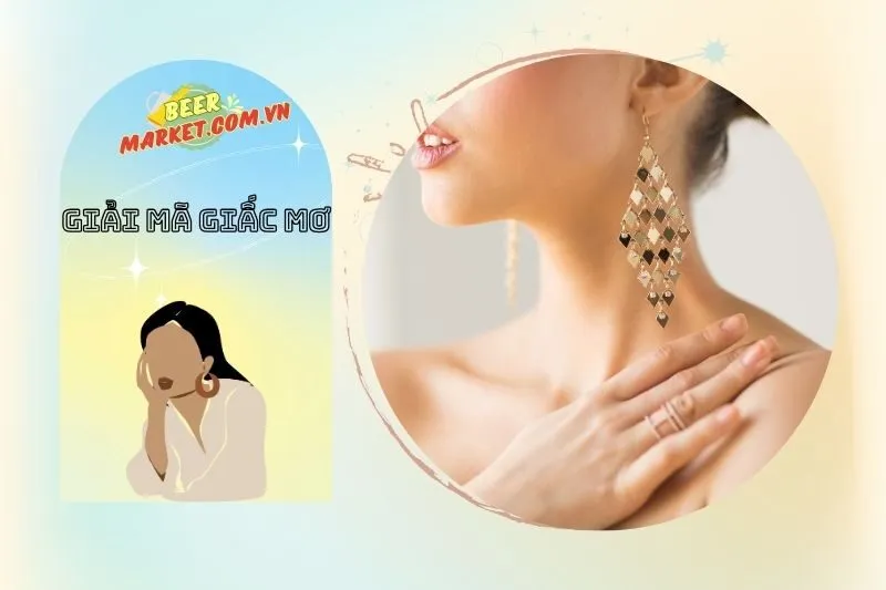 Giải Mã Ý Nghĩa Của Nằm Mơ Thấy Bông Tai