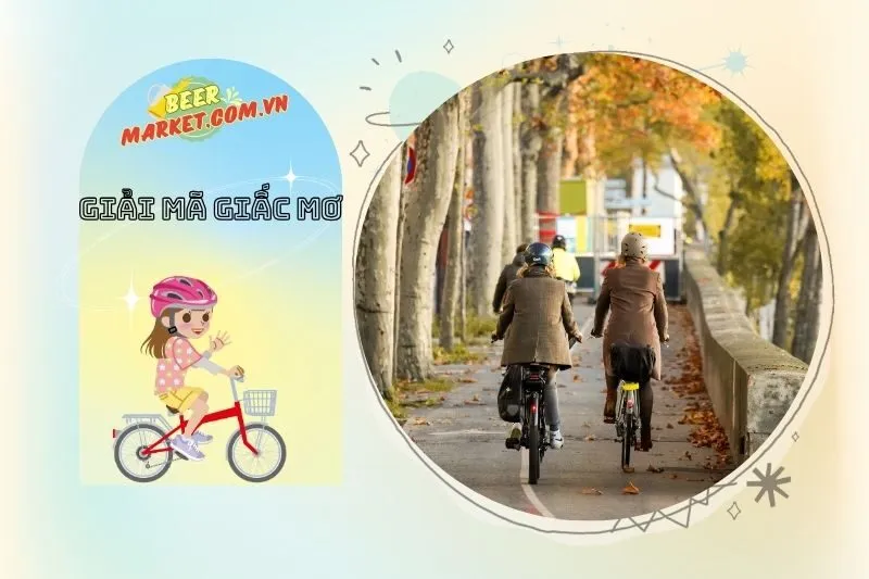 Làm Thế Nào Để Áp Dụng Những Dự Báo Từ Giấc Mơ Xe Đạp Vào Cuộc Sống