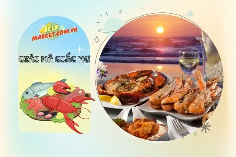 Lời khuyên và cảnh báo từ giấc mơ thấy hải sản