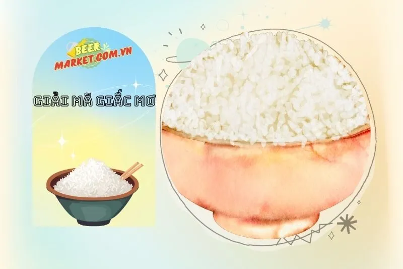 Mơ Thấy Cơm Trắng – Các Con Số May Mắn Liên Quan