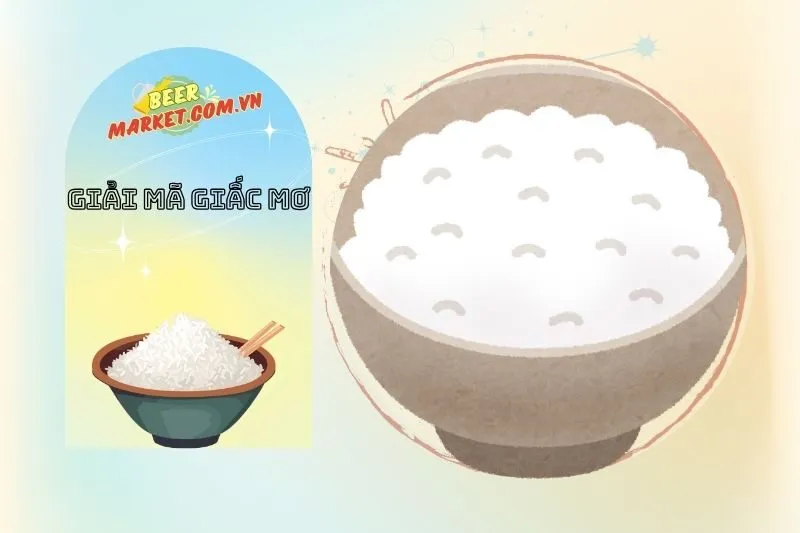 Mơ Thấy Cơm Trắng – Các Trường Hợp Và Ý Nghĩa Riêng Biệt