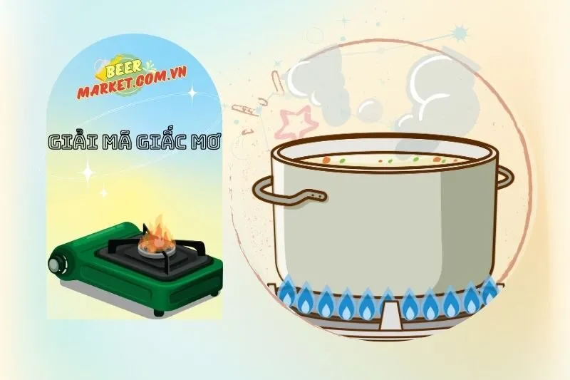 Mơ thấy đang nấu ăn trên bếp ga