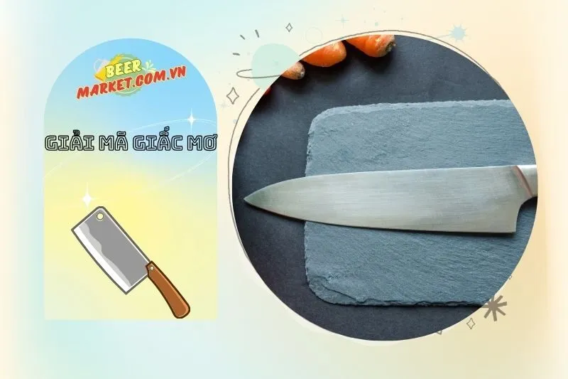 Mơ Thấy Dao và Các Điềm Báo Trong Cuộc Sống