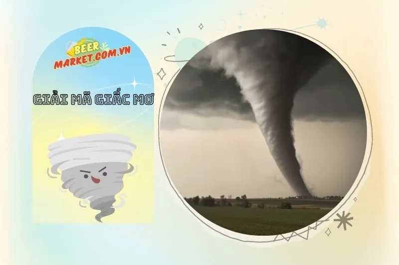 Mơ Thấy Lốc Xoáy Và Những Mối Quan Hệ Gần Gũi