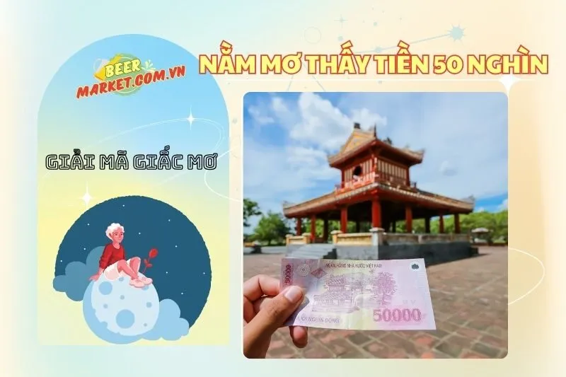 Mơ Thấy Tiền 50 Nghìn: Điềm Báo, Con Số May Mắn & Ý Nghĩa