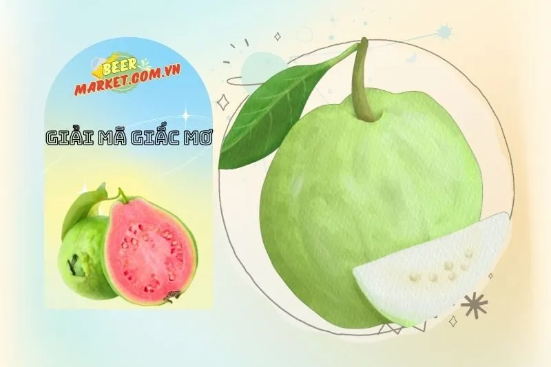 Mối liên hệ giữa giấc mơ thấy trái ổi và cuộc sống thực