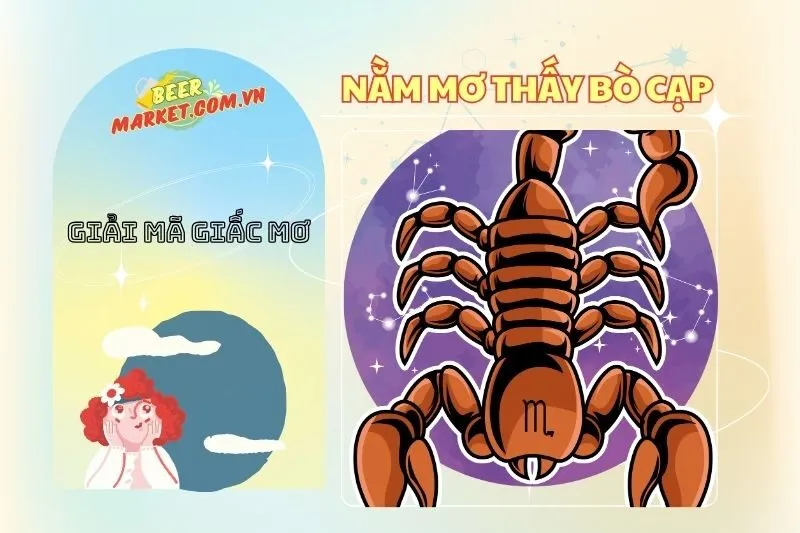 Nằm mơ thấy bò cạp: Ý nghĩa và con số may mắn 2025