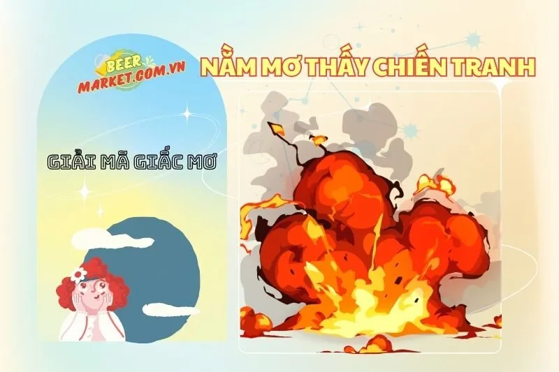 Nằm Mơ Thấy Chiến Tranh: Điềm Báo, Con Số May Mắn & Ý Nghĩa 2025