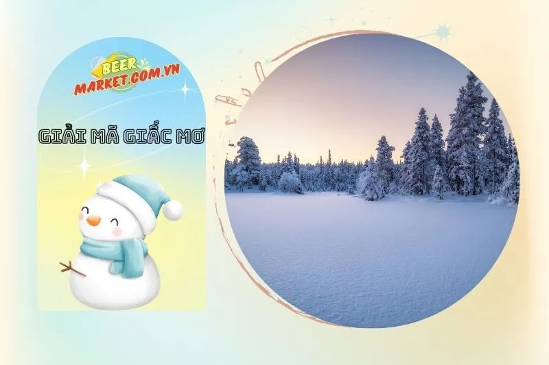 Nằm mơ thấy tuyết có ý nghĩa gì?