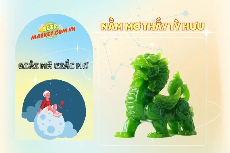 Nằm mơ thấy Tỳ Hưu: Ý nghĩa, điềm báo và con số may mắn 2025
