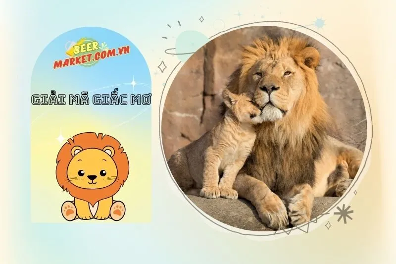 Những con số may mắn liên quan đến giấc mơ thấy sư tử