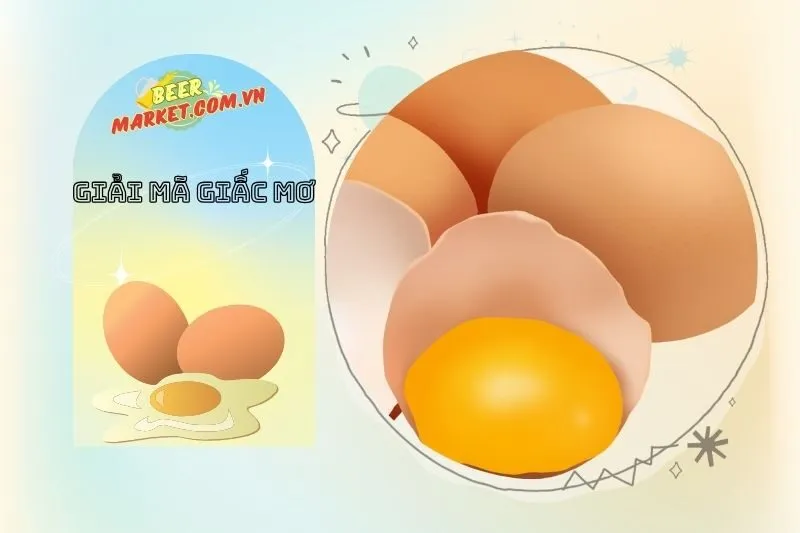 Những Con Số May Mắn Liên Quan Đến Giấc Mơ Thấy Trứng