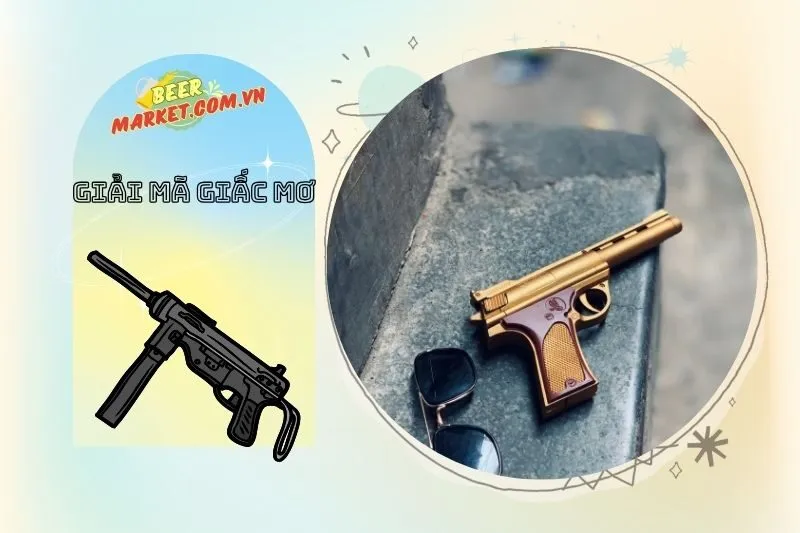 Những thông điệp tích cực từ giấc mơ thấy súng đạn